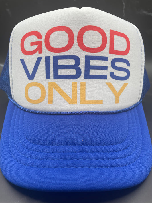 Good Vibes Only